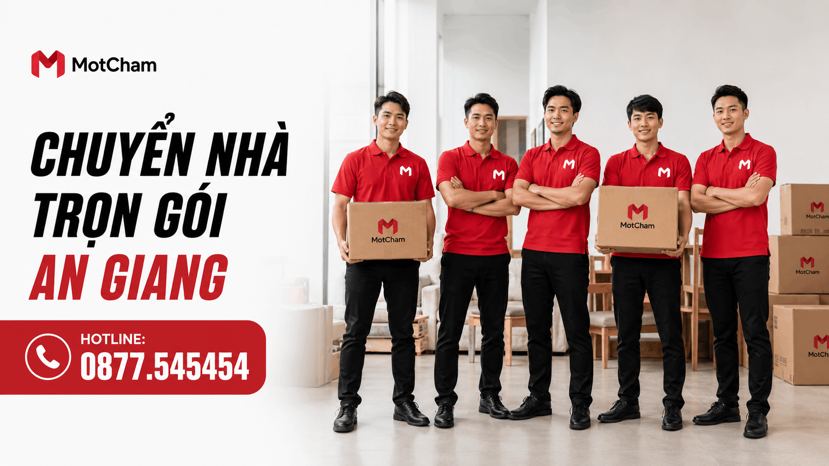 Chuyển nhà trọn gói An Giang MotCham với đội ngũ nhân viên chuyên nghiệp hỗ trợ đóng gói, bốc xếp và vận chuyển an toàn