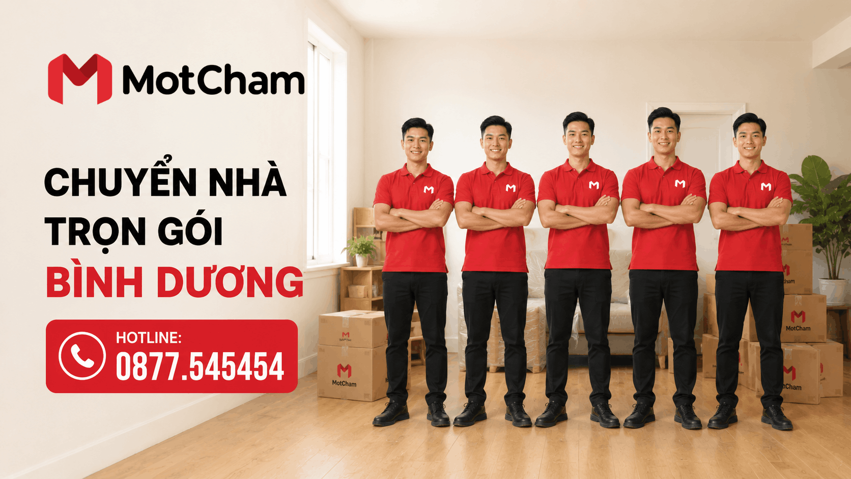 Chuyển nhà trọn gói Bình Dương MotCham với đội ngũ nhân viên chuyên nghiệp sẵn sàng hỗ trợ vận chuyển an toàn